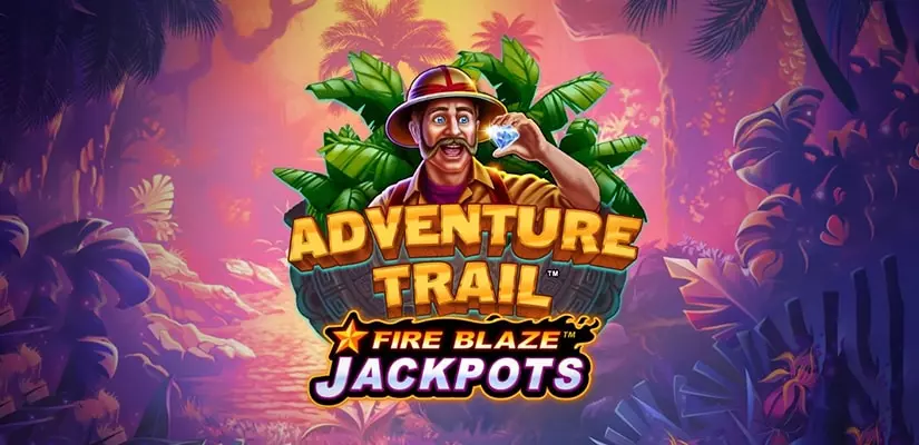 แจ็คพอต Fire Blaze Jackpots: Adventure Trail เสนอ 1,000,000 เหรียญในการเดิมพันสูงสุด